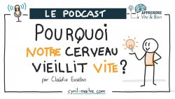 Vignette de [PODCAST] Pourquoi notre cerveau vieillit vite ?
