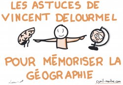 Vignette de Les Astuces de Vincent Delourmel Pour Mémoriser La Géographie...