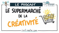 Vignette de [PODCAST] Le supermarché de la créativité